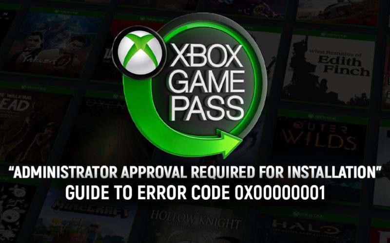 Xbox App Administrator Approval Required for Installation (SOLUTION)